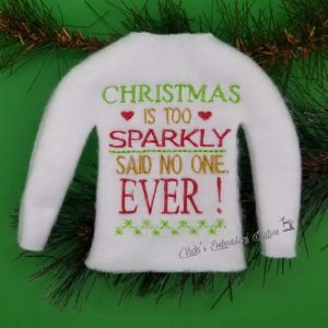Christmas Is Too Sparkly Said No One Ever Elf Sweater