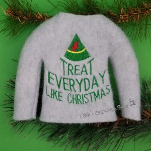 Treat Everyday Like Christmas Elf Sweater